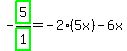 -highlight_green%28+5+%29%2Fhighlight_green%28+1+%29=-2%2A%285x%29-6x