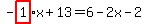 -highlight_red%28+1+%29%2Ax%2B13=6-2x-2