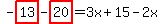 -highlight_red%28+13+%29-highlight_red%28+20+%29=3x%2B15-2x
