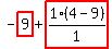 -highlight_red%28+9+%29%2Bhighlight_red%28+1%2A%284-9%29%2F1+%29