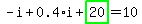 -i%2B0.4%2Ai%2Bhighlight_green%28+20+%29=10