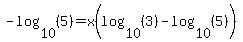 -log%2810%2C%285%29%29=x%28log%2810%2C%283%29%29-log%2810%2C%285%29%29%29