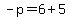 -p=6%2B5