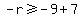 -r%3E=-9%2B7