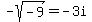-sqrt+%28-9%29=-3i