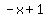 -x+1