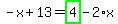 -x%2B13=highlight_green%28+4+%29-2%2Ax