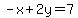 -x%2B2y=7