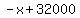 -x%2B32000