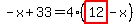 -x%2B33=4%2A%28highlight_red%28+12+%29-x%29