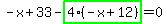 -x%2B33-highlight_green%28+4%2A%28-x%2B12%29+%29=0