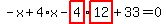 -x%2B4%2Ax-highlight_red%28+4+%29%2Ahighlight_red%28+12+%29%2B33=0