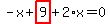 -x%2Bhighlight_red%28+9+%29%2B2%2Ax=0