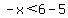 -x%3C6-5