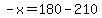 -x=180-210