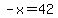 -x=42