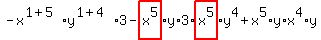 -x%5E%281%2B5%29%2Ay%5E%281%2B4%29%2A3-highlight_red%28+x%5E5+%29%2Ay%2A3%2Ahighlight_red%28+x%5E5+%29%2Ay%5E4%2Bx%5E5%2Ay%2Ax%5E4%2Ay