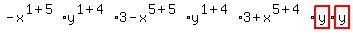 -x%5E%281%2B5%29%2Ay%5E%281%2B4%29%2A3-x%5E%285%2B5%29%2Ay%5E%281%2B4%29%2A3%2Bx%5E%285%2B4%29%2Ahighlight_red%28+y+%29%2Ahighlight_red%28+y+%29