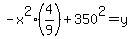 -x%5E2+%284%2F9%29+%2B+350%5E2=y