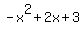 -x%5E2+%2B+2x+%2B+3