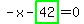 -x-highlight_green%28+42+%29=0