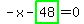 -x-highlight_green%28+48+%29=0