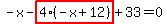 -x-highlight_red%28+4%2A%28-x%2B12%29+%29%2B33=0