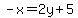 -x=2y%2B5