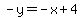 -y=-x%2B4