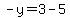 -y=3-5