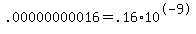 .00000000016+=+.16+%2A+10%5E-9