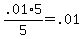 .01%2A5+%2F+5+=+.01