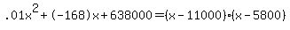 .01x%5E2%2B-168x%2B638000+=+%28x-11000%29%2A%28x-5800%29