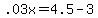 .03x+=+4.5+-+3