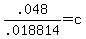.048/.018814=c