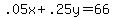 .05x+%2B+.25y+=+66