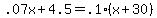 .07x+%2B+4.5+=+.1%2A%28x+%2B+30%29