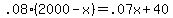 .08*(2000 - x) = .07x + 40