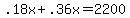.18x + .36x = 2200