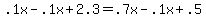 .1x+-+.1x+%2B+2.3+=+.7x+-+.1x+%2B+.5