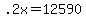 .2x=12590