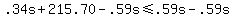 .34s%2B215.70-.59s+%3C=.59s-.59s