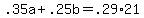 .35a+%2B+.25b+=+.29%2A21