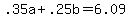 .35a+%2B+.25b+=+6.09