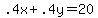 .4x+%2B+.4y+=+20