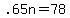 .65n = 78