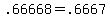 .66668+=+.6667