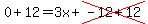 0%2B12=3x%2Bcross%28-12%2B12%29