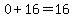 0%2B16=16
