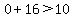 0%2B16%3E10